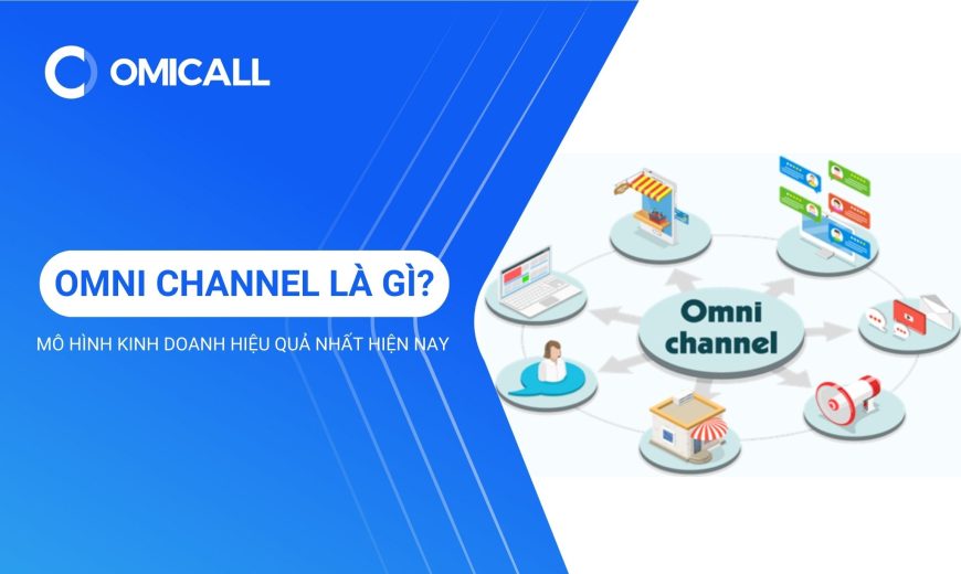Omni Channel có phải là mô hình kinh doanh hiệu quả nhất hiện nay?